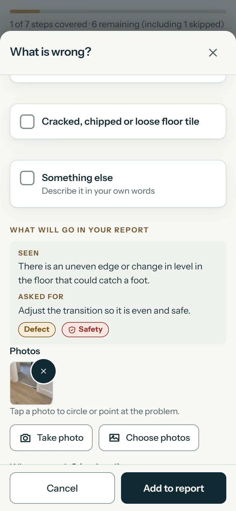 HOME What is wrong sheet: floor options to choose from, then What will go in your report — Seen: an uneven edge or change in level that could catch a foot; Asked for: adjust the transition so it is even and safe; Defect and Safety; one photograph; Cancel and Add to report